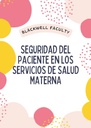 SEGURIDAD DEL PACIENTE EN LOS SERVICIOS DE SALUD MATERNA