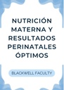 NUTRICIÓN MATERNA Y RESULTADOS PERINATALES ÓPTIMOS