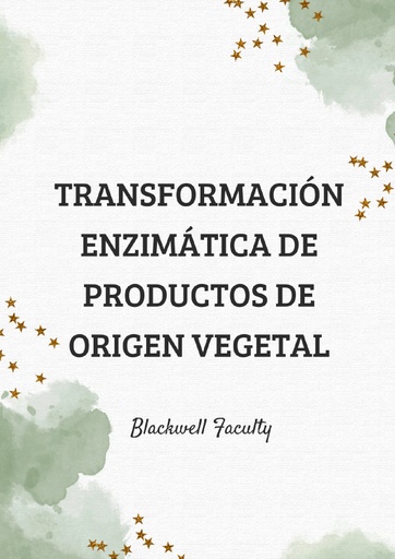 TRANSFORMACIÓN ENZIMÁTICA DE PRODUCTOS DE ORIGEN VEGETAL