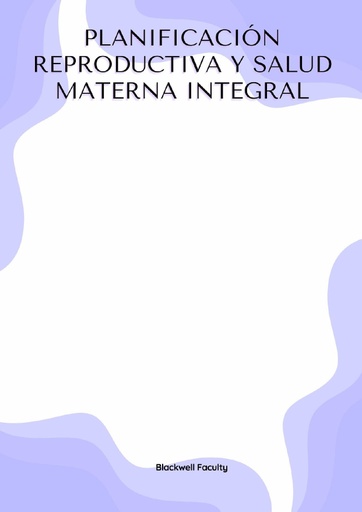 PLANIFICACIÓN REPRODUCTIVA Y SALUD MATERNA INTEGRAL