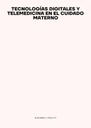 TECNOLOGÍAS DIGITALES Y TELEMEDICINA EN EL CUIDADO MATERNO