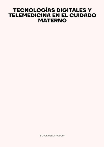 TECNOLOGÍAS DIGITALES Y TELEMEDICINA EN EL CUIDADO MATERNO