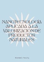 NANOTECNOLOGÍA APLICADA A LA VALORIZACIÓN DE PRODUCTOS NATURALES