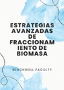ESTRATEGIAS AVANZADAS DE FRACCIONAMIENTO DE BIOMASA