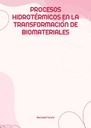 PROCESOS HIDROTÉRMICOS EN LA TRANSFORMACIÓN DE BIOMATERIALES