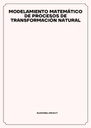 MODELAMIENTO MATEMÁTICO DE PROCESOS DE TRANSFORMACIÓN NATURAL