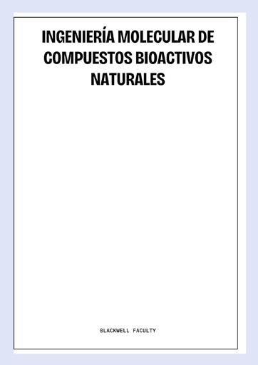 INGENIERÍA MOLECULAR DE COMPUESTOS BIOACTIVOS NATURALES