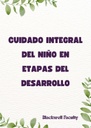 CUIDADO INTEGRAL DEL NIÑO EN ETAPAS DEL DESARROLLO