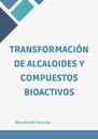 TRANSFORMACIÓN DE ALCALOIDES Y COMPUESTOS BIOACTIVOS