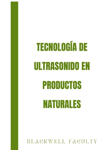 TECNOLOGÍA DE ULTRASONIDO EN PRODUCTOS NATURALES