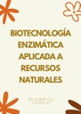 BIOTECNOLOGÍA ENZIMÁTICA APLICADA A RECURSOS NATURALES