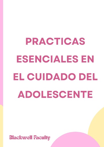 PRACTICAS ESENCIALES EN EL CUIDADO DEL ADOLESCENTE