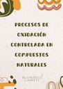 PROCESOS DE OXIDACIÓN CONTROLADA EN COMPUESTOS NATURALES