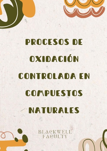 PROCESOS DE OXIDACIÓN CONTROLADA EN COMPUESTOS NATURALES