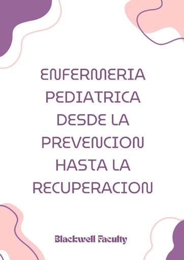 ENFERMERIA PEDIATRICA DESDE LA PREVENCION HASTA LA RECUPERACION