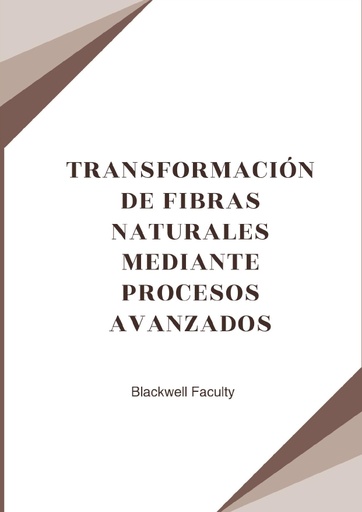 TRANSFORMACIÓN DE FIBRAS NATURALES MEDIANTE PROCESOS AVANZADOS