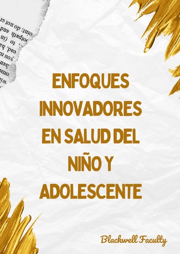 ENFOQUES INNOVADORES EN SALUD DEL NIÑO Y ADOLESCENTE
