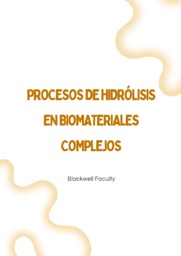 PROCESOS DE HIDRÓLISIS EN BIOMATERIALES COMPLEJOS