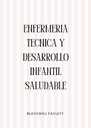 ENFERMERIA TECNICA Y DESARROLLO INFANTIL SALUDABLE