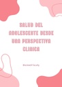 SALUD DEL ADOLESCENTE DESDE UNA PERSPECTIVA CLINICA