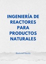 INGENIERÍA DE REACTORES PARA PRODUCTOS NATURALES