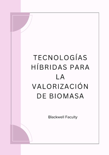 TECNOLOGÍAS HÍBRIDAS PARA LA VALORIZACIÓN DE BIOMASA