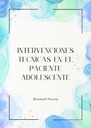 INTERVENCIONES TECNICAS EN EL PACIENTE ADOLESCENTE