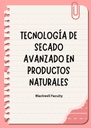 TECNOLOGÍA DE SECADO AVANZADO EN PRODUCTOS NATURALES