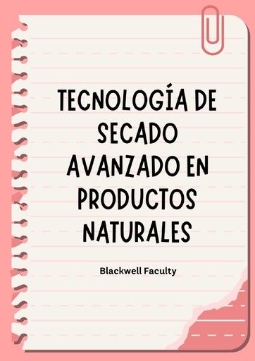 TECNOLOGÍA DE SECADO AVANZADO EN PRODUCTOS NATURALES
