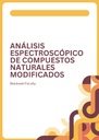 ANÁLISIS ESPECTROSCÓPICO DE COMPUESTOS NATURALES MODIFICADOS