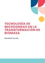 TECNOLOGÍA DE MICROONDAS EN LA TRANSFORMACIÓN DE BIOMASA