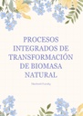 PROCESOS INTEGRADOS DE TRANSFORMACIÓN DE BIOMASA NATURAL
