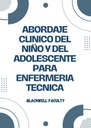 ABORDAJE CLINICO DEL NIÑO Y DEL ADOLESCENTE PARA ENFERMERIA TECNICA