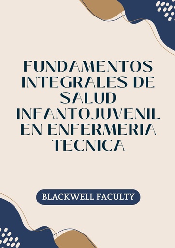 FUNDAMENTOS INTEGRALES DE SALUD INFANTOJUVENIL EN ENFERMERIA TECNICA