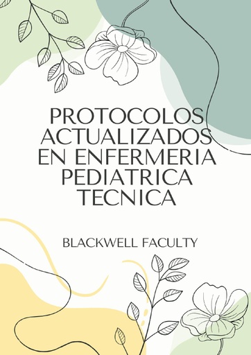 PROTOCOLOS ACTUALIZADOS EN ENFERMERIA PEDIATRICA TECNICA