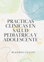 PRACTICAS CLINICAS EN SALUD PEDIATRICA Y ADOLESCENTE