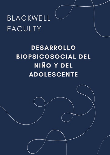 DESARROLLO BIOPSICOSOCIAL DEL NIÑO Y DEL ADOLESCENTE