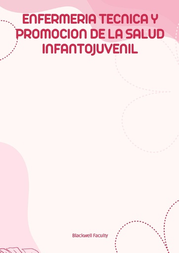 ENFERMERIA TECNICA Y PROMOCION DE LA SALUD INFANTOJUVENIL