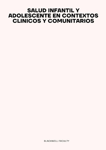 SALUD INFANTIL Y ADOLESCENTE EN CONTEXTOS CLINICOS Y COMUNITARIOS