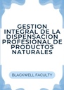 GESTION INTEGRAL DE LA DISPENSACION PROFESIONAL DE PRODUCTOS NATURALES