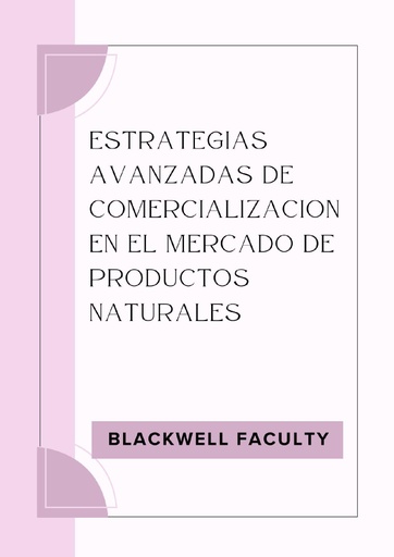 ESTRATEGIAS AVANZADAS DE COMERCIALIZACION EN EL MERCADO DE PRODUCTOS NATURALES
