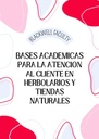 BASES ACADEMICAS PARA LA ATENCION AL CLIENTE EN HERBOLARIOS Y TIENDAS NATURALES