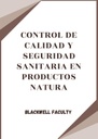 CONTROL DE CALIDAD Y SEGURIDAD SANITARIA EN PRODUCTOS NATURALES