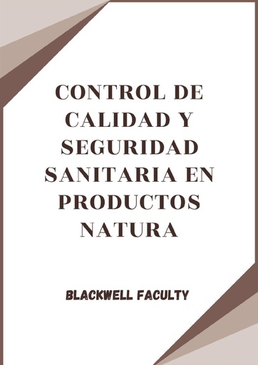 CONTROL DE CALIDAD Y SEGURIDAD SANITARIA EN PRODUCTOS NATURALES