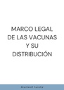 MARCO LEGAL DE LAS VACUNAS Y SU DISTRIBUCIÓN