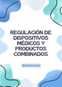 REGULACIÓN DE DISPOSITIVOS MÉDICOS Y PRODUCTOS COMBINADOS