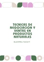TECNICAS DE NEGOCIACION Y VENTAS EN PRODUCTOS NATURALES