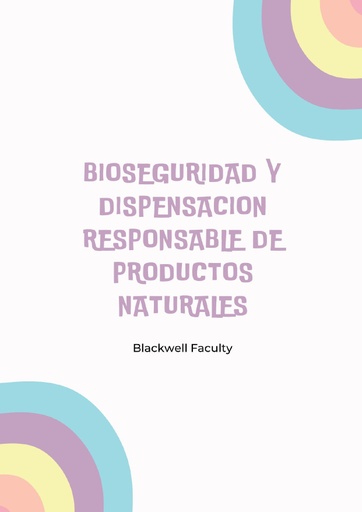BIOSEGURIDAD Y DISPENSACION RESPONSABLE DE PRODUCTOS NATURALES