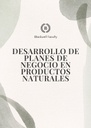 DESARROLLO DE PLANES DE NEGOCIO EN PRODUCTOS NATURALES