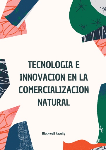TECNOLOGIA E INNOVACION EN LA COMERCIALIZACION NATURAL